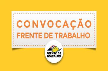 ATENÇÃO AOS CONVOCADOS PARA A FRENTE DE TRABALHO