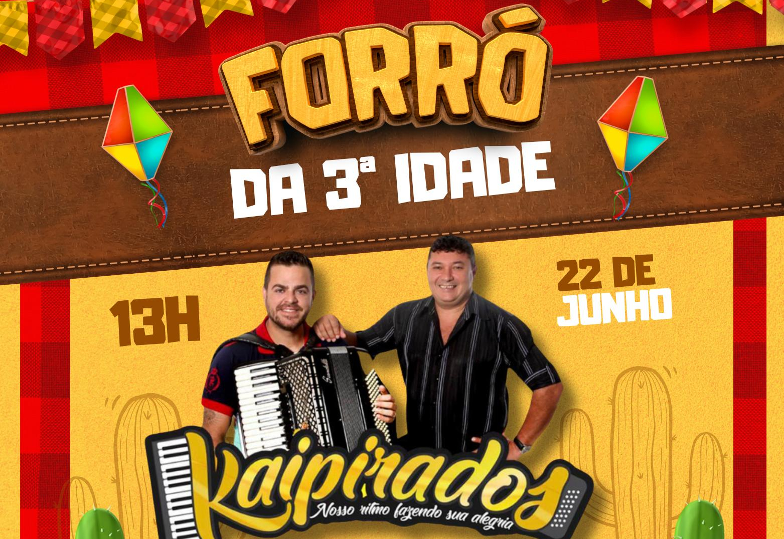 FORRÓ DA TERCEIRA IDADE, DIA 22 DE JUNHO EM TURMALINA!